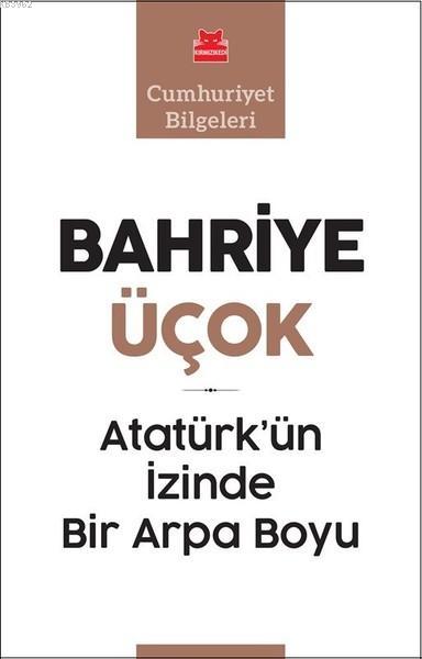 Atatürk'ün İzinde Bir Arpa Boyu; Cumhuriyet Bilgeleri