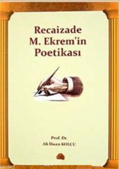 Recaizade M. Ekrem'in Poetikası