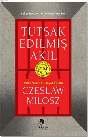 Tutsak Edilmiş Akıl; 1980 yılında Nobel Edebiyat Ödülü