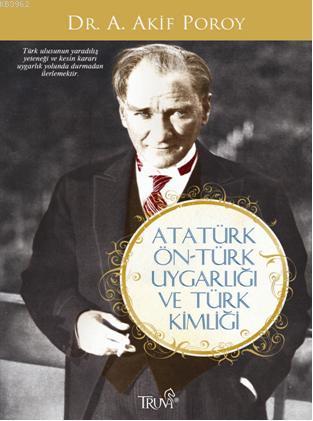 Atatürk Öntürk Uygarlığı ve Türk Kimliği