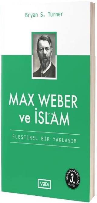 Max Weber ve İslam; Eleştirel Bir Yaklaşım
