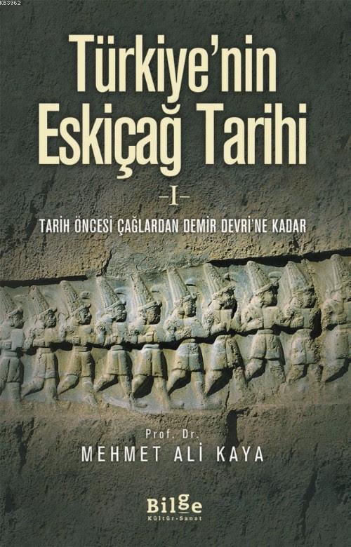 Türkiye'nin Eskiçağ Tarihi 1; Tarih Öncesi Çağlardan Demir Devri'ne Kadar