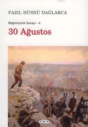 Bağımsızlık Savaşı 4 - 30 Ağustos