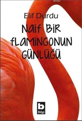 Naif Bir Flamingonun Günlüğü