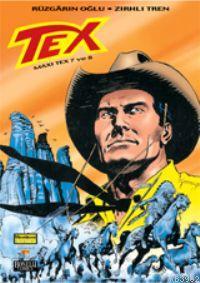 Efsanevi Tex 7 / Maxi Tex 7 ve 8; Rüzgarın Oğlu - Zırhlı Tren