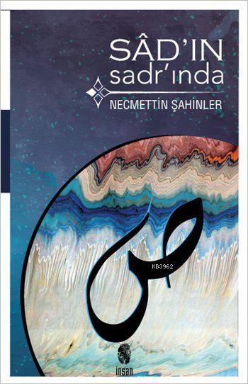 Sâd'ın Sadr'ında