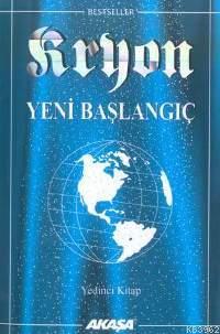 Kryon 7: Yeni Başlangıç