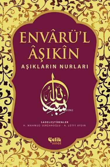 Envarü'l Aşıkin; Aşıkların Nurları