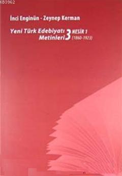 Yeni türk Edebiyatı Metinleri 3 - Nesir 1 (1860-1923)