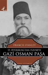St. Petersburg'tan Plevne'ye Gazi Osman Paşa