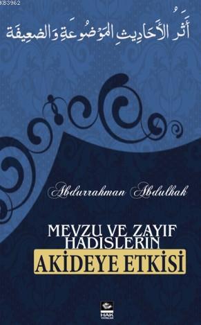 Mevzu ve Zayıf Hadislerin Akideye Etkisi