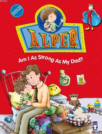 Alper - Am I As Strong As My Dad?