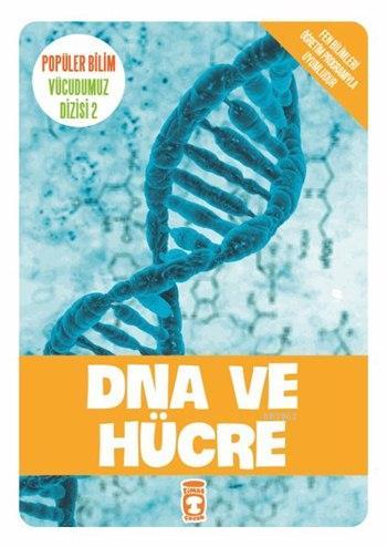 DNA ve Hücre; Popüler Bilim - Vücudumuz Dizisi 2, 9+ Yaş