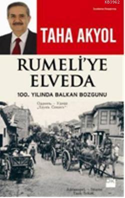 Rumeli'ye Elveda; 100. Yılında Balkan Bozgunu