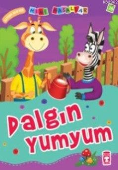 Dalgın Yumyum; Mini Masallar