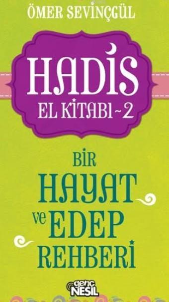 Hadis El Kitabı -2; Bir Hayat ve Edep Rehberi