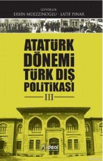 Atatürk Dönemi Türkiye Dış Politikası -III-