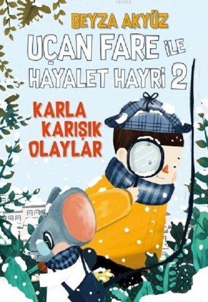 Uçan Fare ile Hayalet Hayri 2 Karla Karışık Olaylar