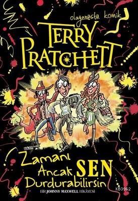 Terry Pratchett - Zamanı Ancak Sen Durdurabilirsin