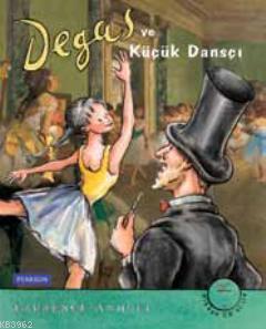 Degas ve Küçük Dansçı