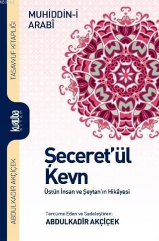 Şeceret'ül Kevn; Üstün İnsan ve Şeytan'ın Hikayesi