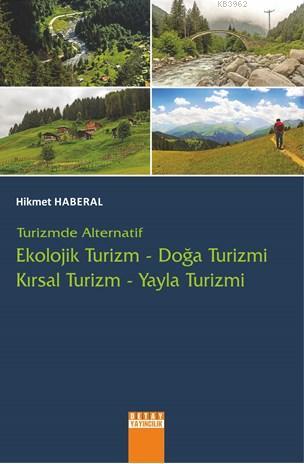 Turizmde Alternatif Ekolojik Turizm - Doğa Turizmi; Kırsal Turizm - Yayla Turizmi