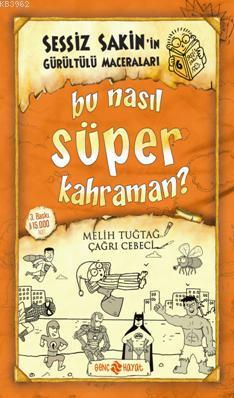 Bu Nasıl Süper Kahraman? (ciltli);Sessiz Sakin'in Gürültülü Maceraları 6