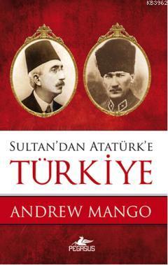 Sultan'dan Atatürk'e Türkiye