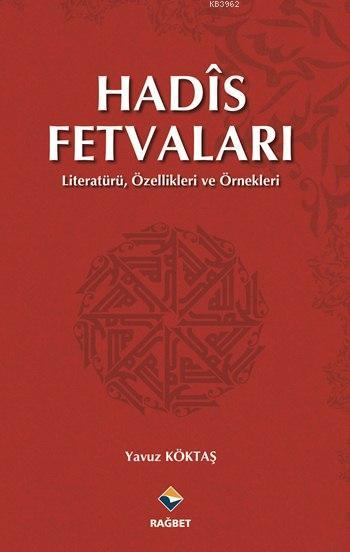 Hadîs Fetvaları; Literatürü, Özellikleri ve Örnekleri