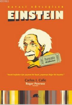 Hayali Söyleşiler: Einstein; Hayatı ve Düşünceleri 1879-1955