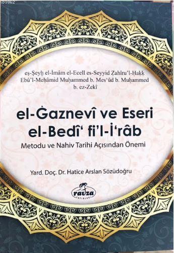 El Gaznevi Ve Eseri El Bedi Fi'l İrab Metodu Ve Nahiv Tarihi Açısından Önemi