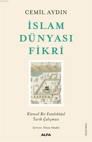 İslam Dünyası Fikri; Küresel Bir Entelektüel Tarih Çalışması