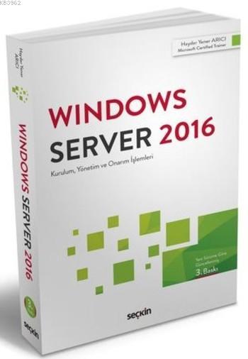 Windows Server 2016; Kurulum, Yönetim ve Onarım İşlemleri