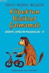 Köpekten Bisiklet Çalmamalı; Jeremy James'in Maceraları 8