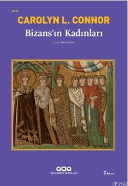 Bizansın Kadınları