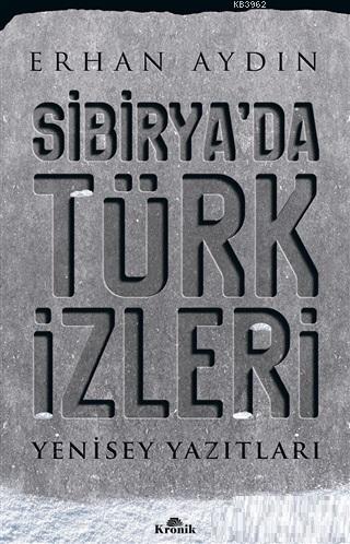 Sibirya'da Türk İzleri; Yenisey Yazıtları