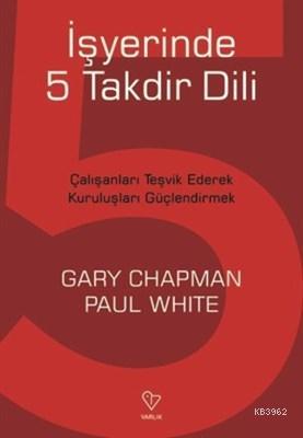 İşyerinde 5 Takdir Dili Çalışanları Teşvik Ederek Kuruluşları Güçlendirmek