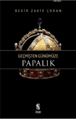 Geçmişten Günümüze Papalık