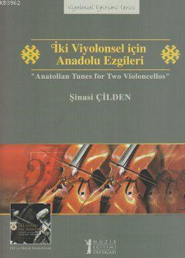 İki Viyolonsel için Anadolu Ezgileri; Anatolian Tunes for Two Violoncellos