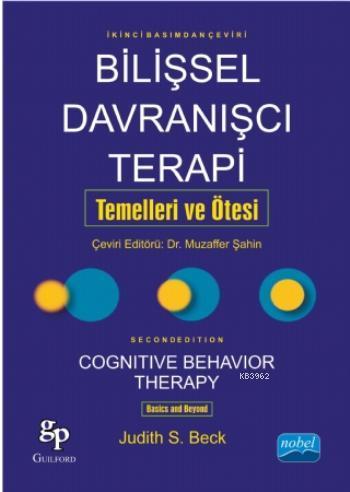 Bilişsel Davranışçı Terapi; Temelleri ve Ötesi