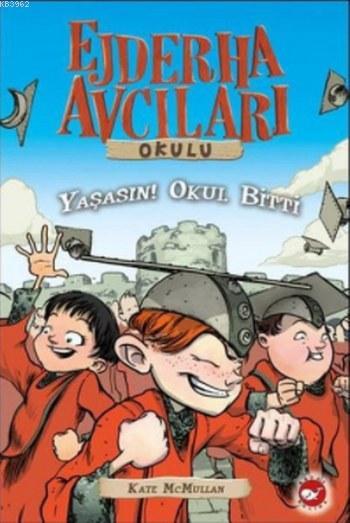 Ejderha Avcıları Okulu 20; Yaşasın Okul Bitti