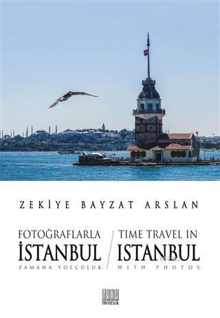 Fotoğraflarla İstanbul Zamana Yolculuk - Time Travel İn Istanbul With Photos