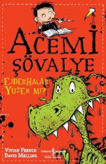 Acemi Şövalye; Ejderhalar Yüzer mi ?