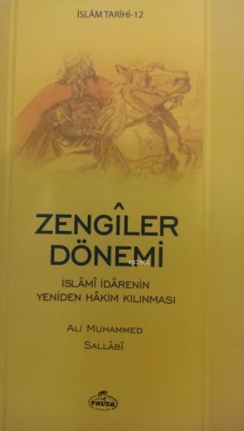 Zengiler Dönemi İslamî İradenin Yeniden Hakim Kılınması