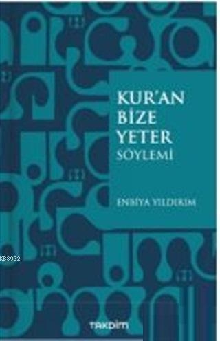 Kur'an Bize Yeter Söylemi