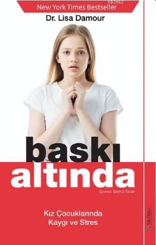 Baskı Altında; Kız Çocuklarında Kaygı ve Stres