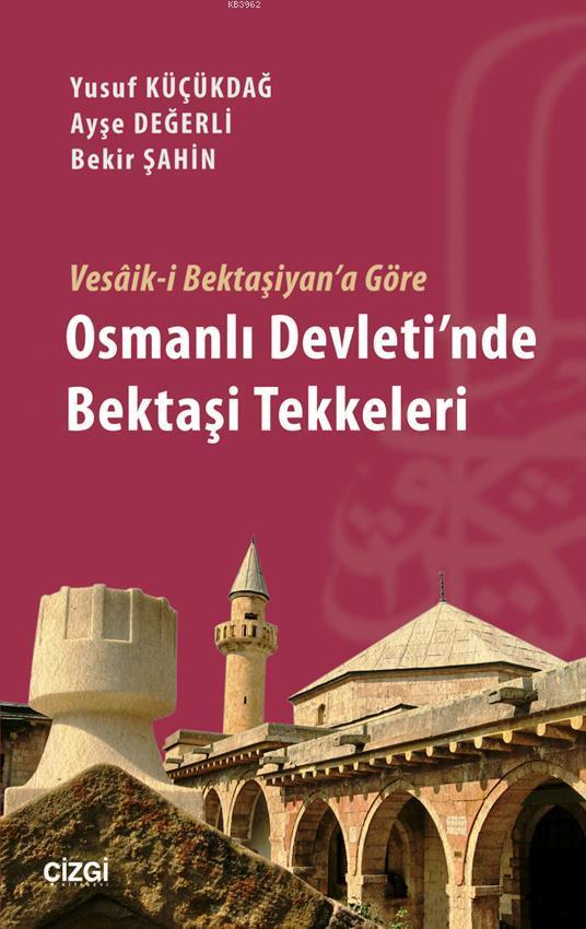 Vesâik-i Bektaşiyan'a Göre Osmanlı Devleti'nde Bekaşi Tekkeleri