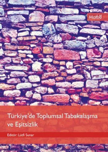 Türkiye'de Toplumsal Tabakalaşma ve Eşitsizlik