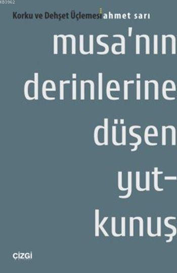 Musa'nın Derinlerine Düşen Yutkunuş; Korku ve Dehşet Üçlemesi 3. Kitap