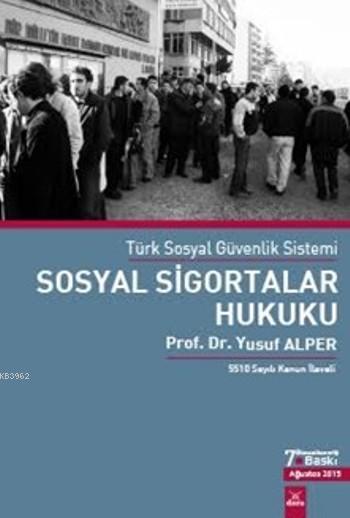 Sosyal Sigortalar Hukuku; Türk Sosyal Güvenlik Sisemi